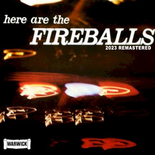 Here Are the Fireballs