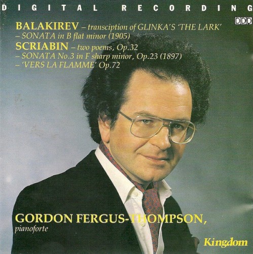 Balakirev: The Lark / Sonata in B-flat minor / Scriabin: Two Poems, op. 32 / Sonata no. 3 in F-sharp minor, op. 23 / Vers la flamme, op. 72