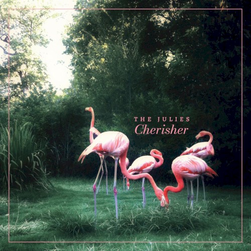 The Julies &ndash; Cherisher