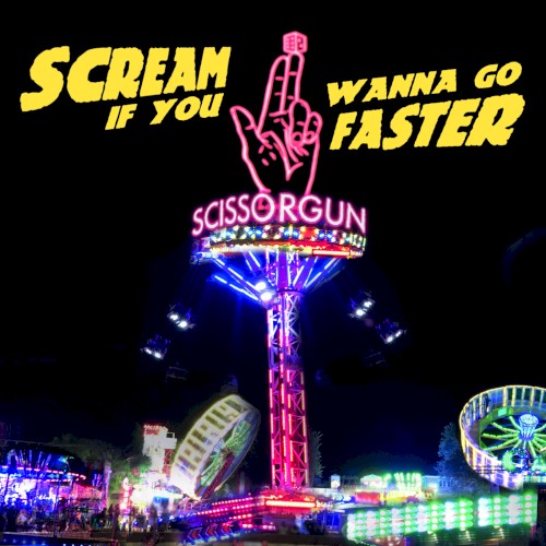 Scream If You Wanna Go Faster