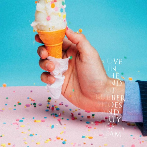 Love in the Land of Rubber Shoes and Dirty Ice Cream