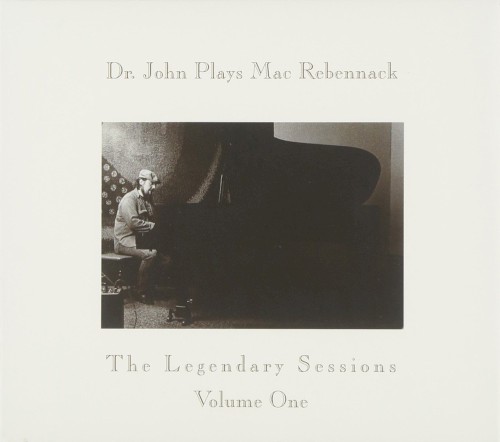 Dr. John Plays Mac Rebennack: The Legendary Sessions, Vol. 1