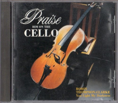 Praise Him on the Cello — You Light My Darkness