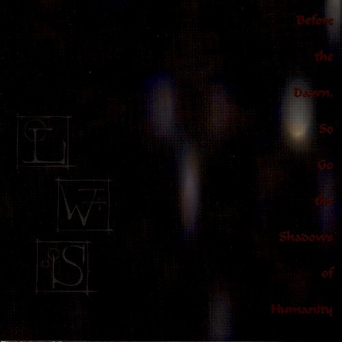 Before the Dawn, So Go the Shadows of Humanity