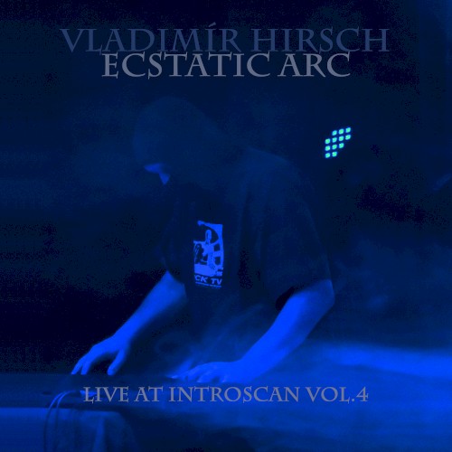 Ecstatic Arc: Live at Introscan Vol.4