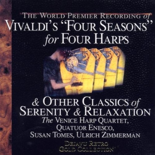 Vivaldi’s "Four Seasons" for Four Harps & Other Classics of Serenity & Relaxation