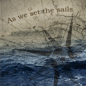 As We Set the Sails