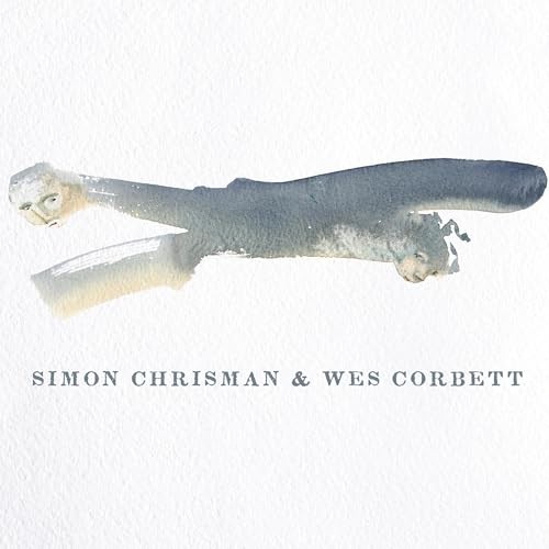 Simon Chrisman & Wes Corbett