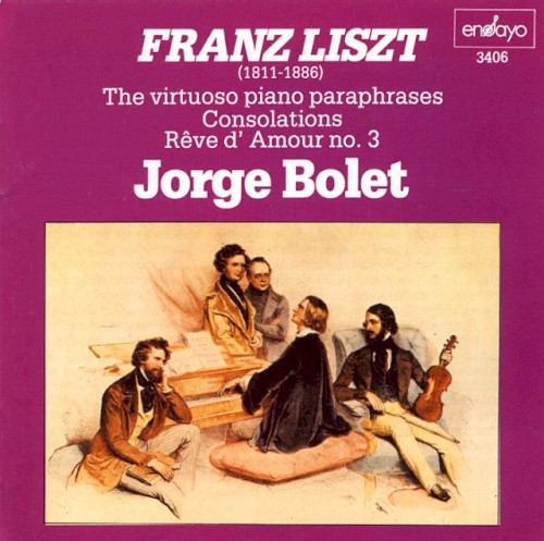 The Virtuoso Piano Paraphrases / Consolations / Rêve d'amour no. 3