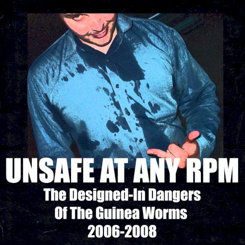 Unsafe at Any RPM: The Designed-In Dangers of the Guinea Worms 2008-2008