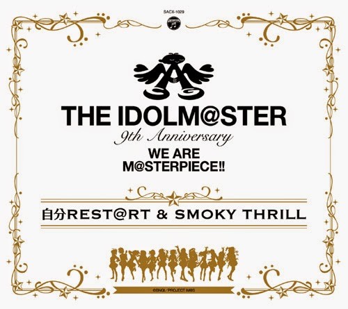THE IDOLM@STER 9th Anniversary WE ARE M@STERPIECE!! Jibun REST@RT & SMOKY THRILL