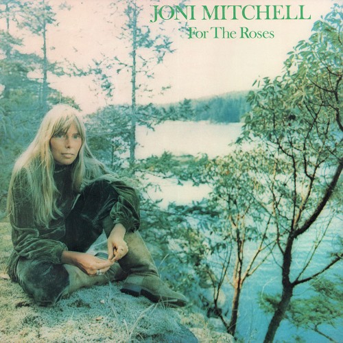 Joni Mitchell &ndash; For the Roses