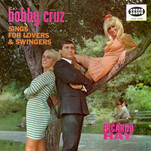 Bobby Cruz Sings For Lovers & Swingers