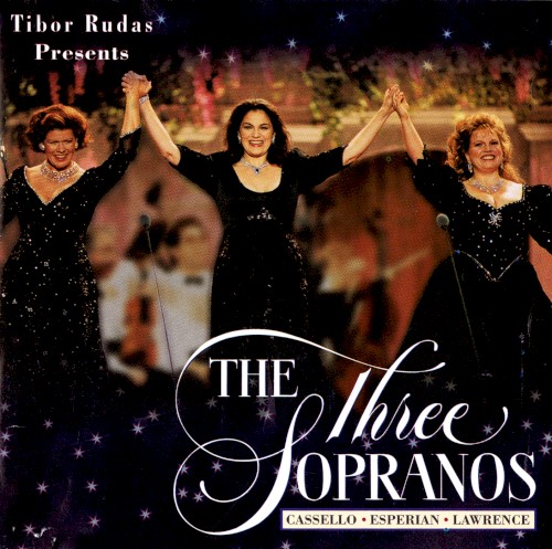 Tibor Rudas Presents: The Three Sopranos