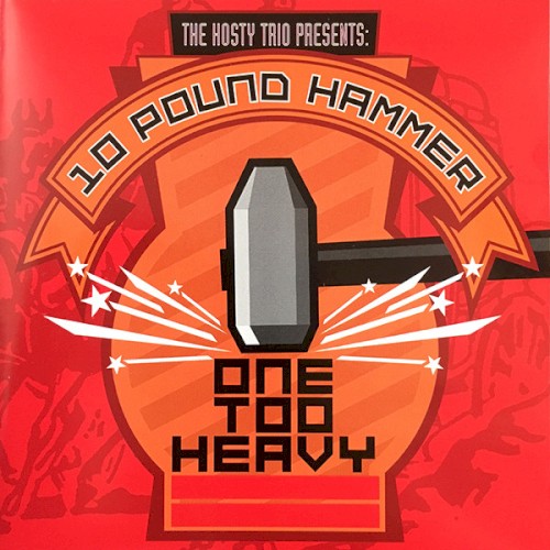 10 Pound Hammer - One Too Heavy