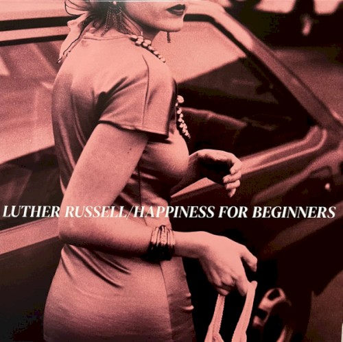 Luther Russell &ndash; Happiness For Beginners