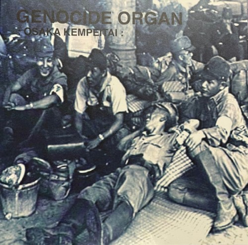 Genocide Organ &ndash; : OSAKA KEMPEITAI :