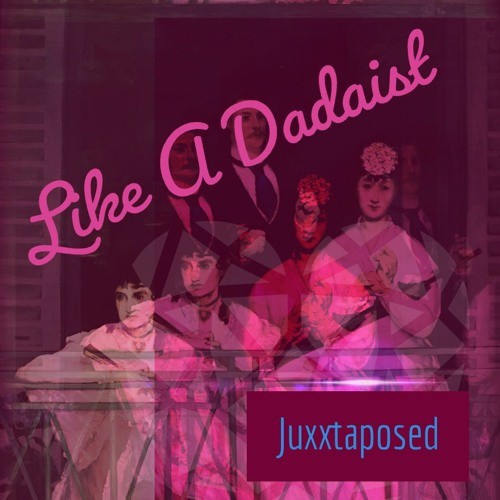 Like A Dadaist