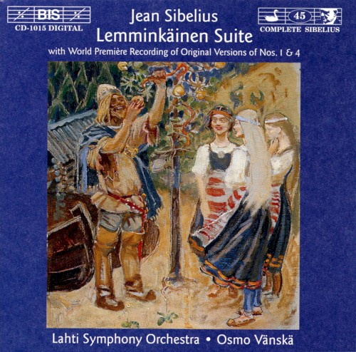 Lemminkäinen Suite with World Premiere Recording of Original Versions of no. 1 & 4