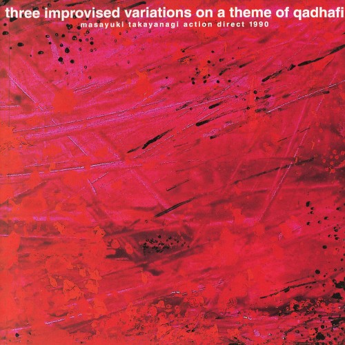 Three Improvised Variations on a Theme of Qadhafi