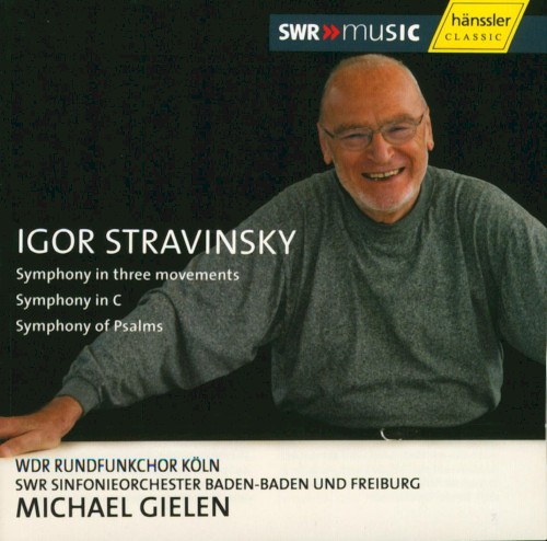Symphony In Three Movements / Symphony In C / Symphony Of Psalms