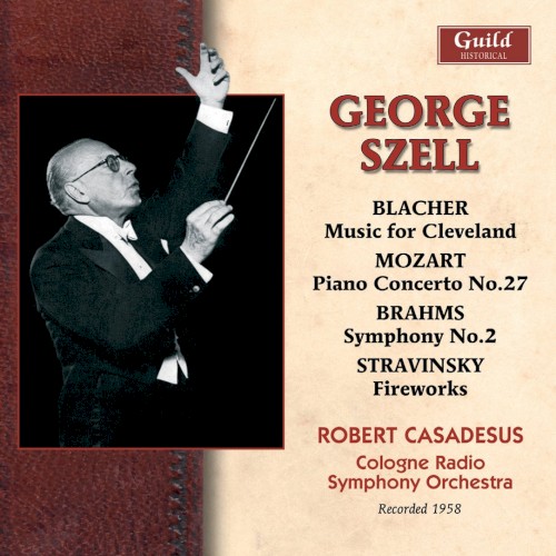Blacher: Music for Cleveland / Mozart: Piano Concerto no. 27 / Brahms: Symphony no. 2 / Stravinsky: Fireworks