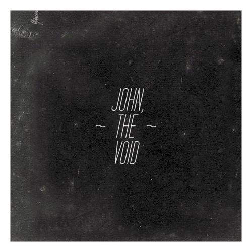 John, The Void