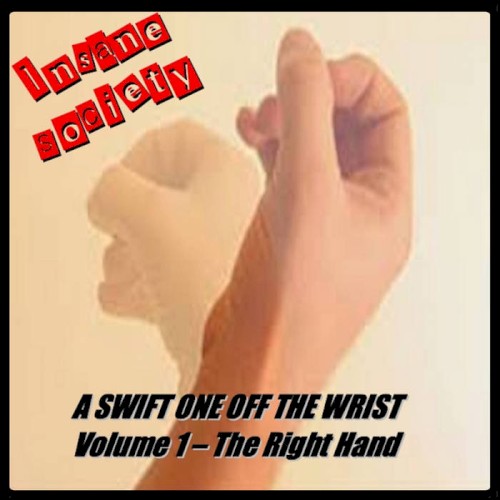 A swift one off the wrist - Vol.1 - The Right Hand