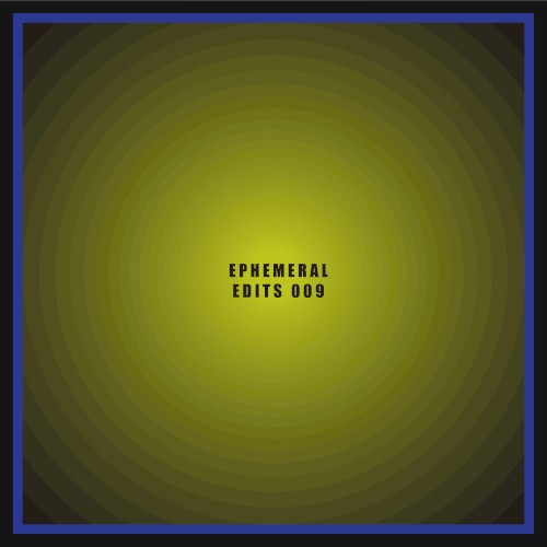 Ephemeral Edits 009
