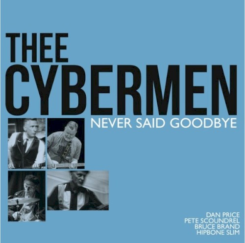 Thee Cybermen &ndash; Never Said Goodbye