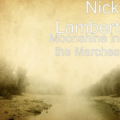 Moonshine in the Marches