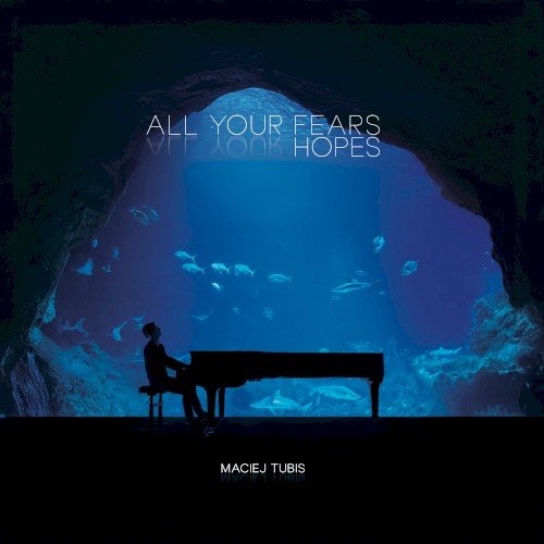 All Your Fears, All Your Hopes
