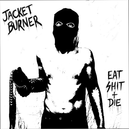 Eat Shit + Die