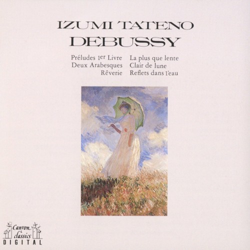 Debussy / Preludes Ler Livre, Deux Arabesque, Reverie, La Plus Que Lente, Clair de Lune, Reflets Dans L’eau