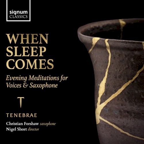When Sleep Comes: Evening Meditations for Voices & Saxophone