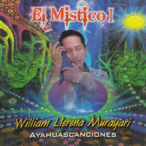 El místico I: Ayahuascanciones