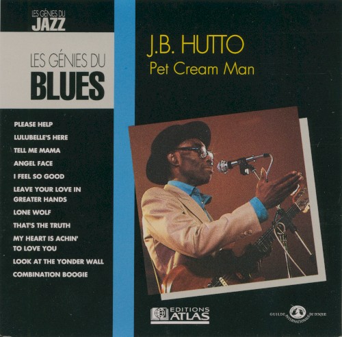 The Blues Collection: J.B. Hutto, Pet Cream Man