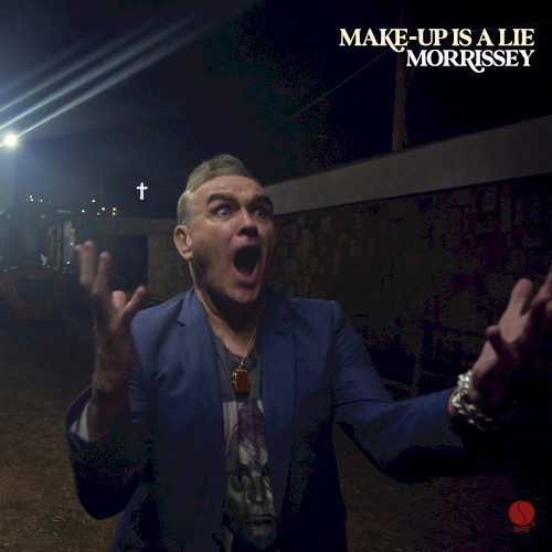 Morrissey &ndash; Make-Up Is a Lie