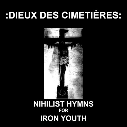 Nihilist Hymns for Iron Youth