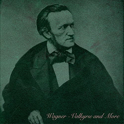 Wagner: Valkyrie and More