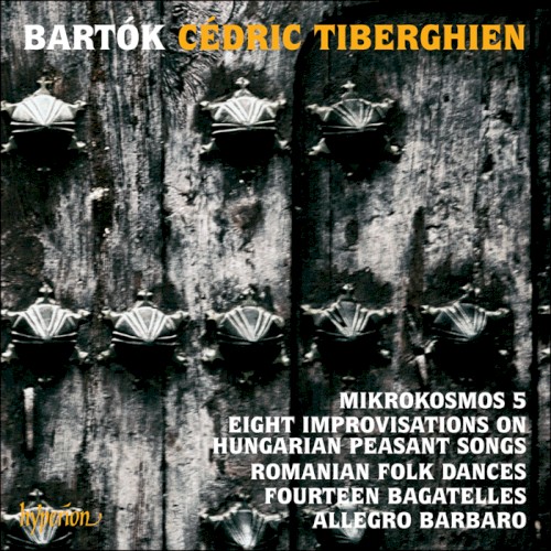 Mikrokosmos 5 / Eight Improvisations on Hungarian Peasant Songs / Romanian Folk Dances / Fourteen Bagatelles / Allegro barbaro