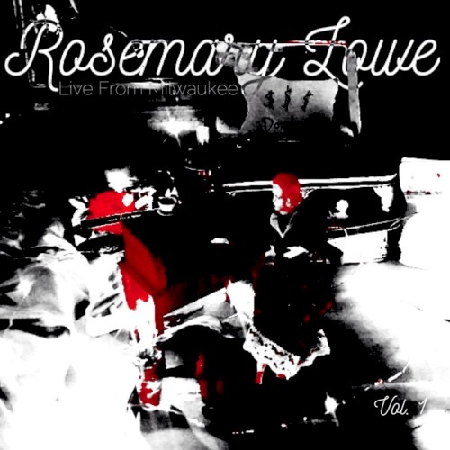 Rosemary Lowe: Live from Milwaukee, Vol. 1