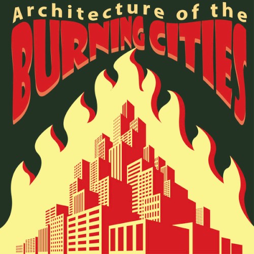 Architecture of the Burning Cities