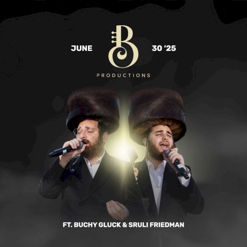 Zinger June 30 '25 Buchi Gluck Sruli Friedman