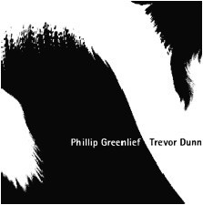 Phillip Greenlief / Trevor Dunn