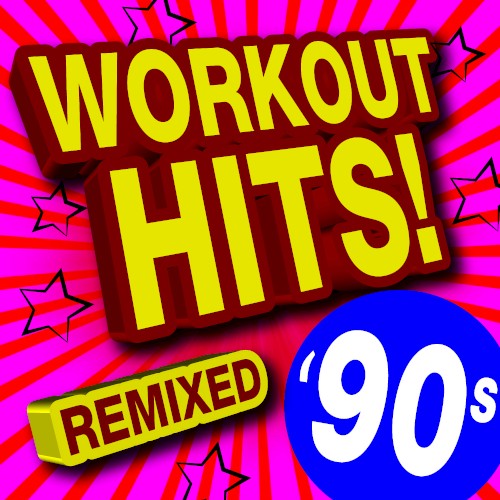 90s Workout Hits! Remixed