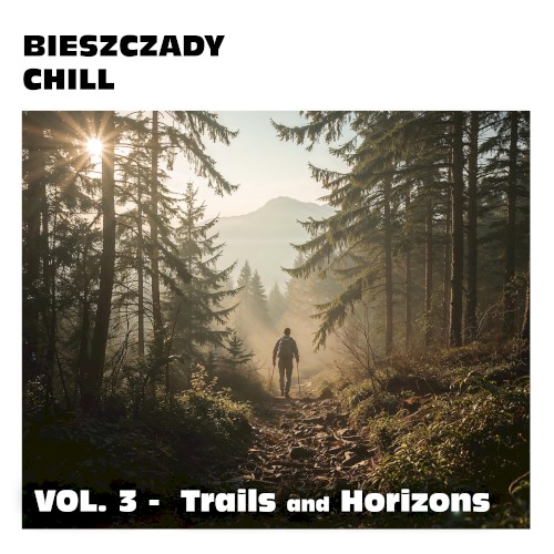 Bieszczady Chill, Vol. 3 – Trails and Horizons