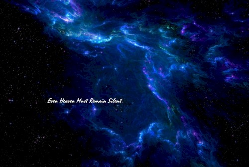 Even Heaven Must Remain Silent