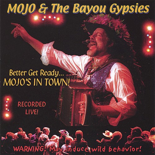 Better Get Ready... MOJO's In Town!