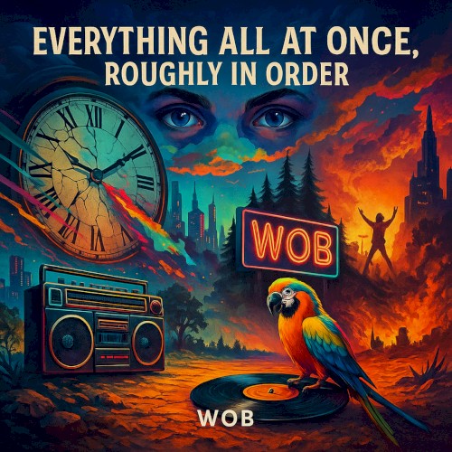 Everything All at Once, Roughly in Order